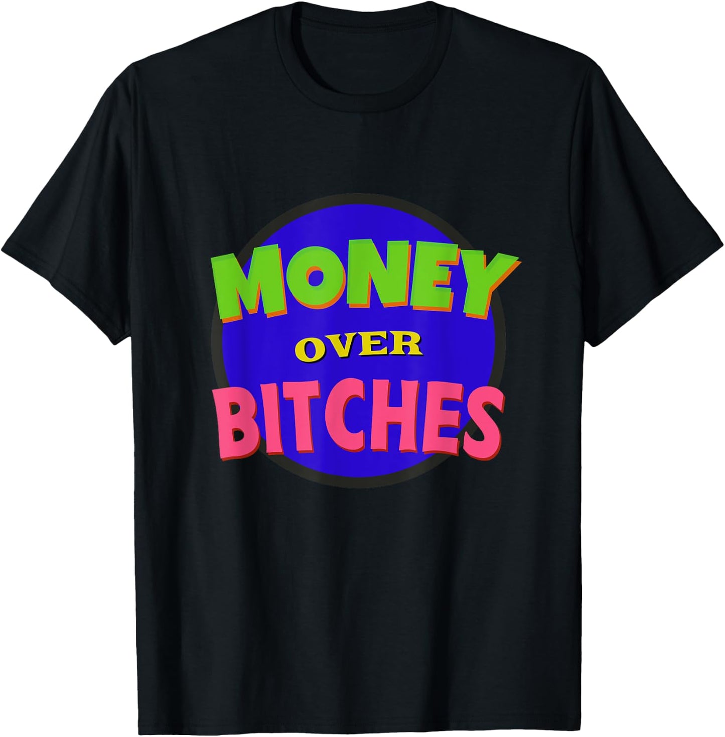 Money Over Bitches 90s Hip Hop Quote T-Shirt - T-Shirt | Black