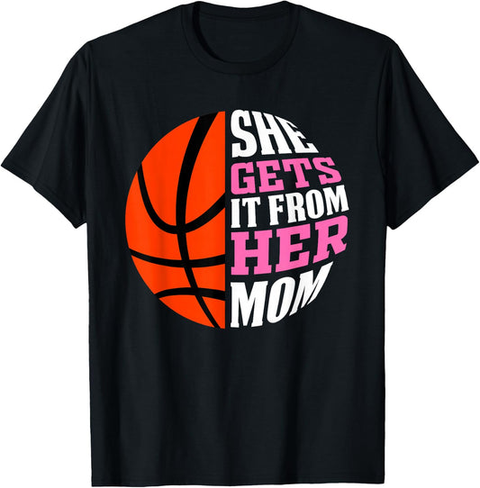 She Gets It From Her Mom Basketball Girls Women's Daughters T-Shirt - T-Shirt | Black