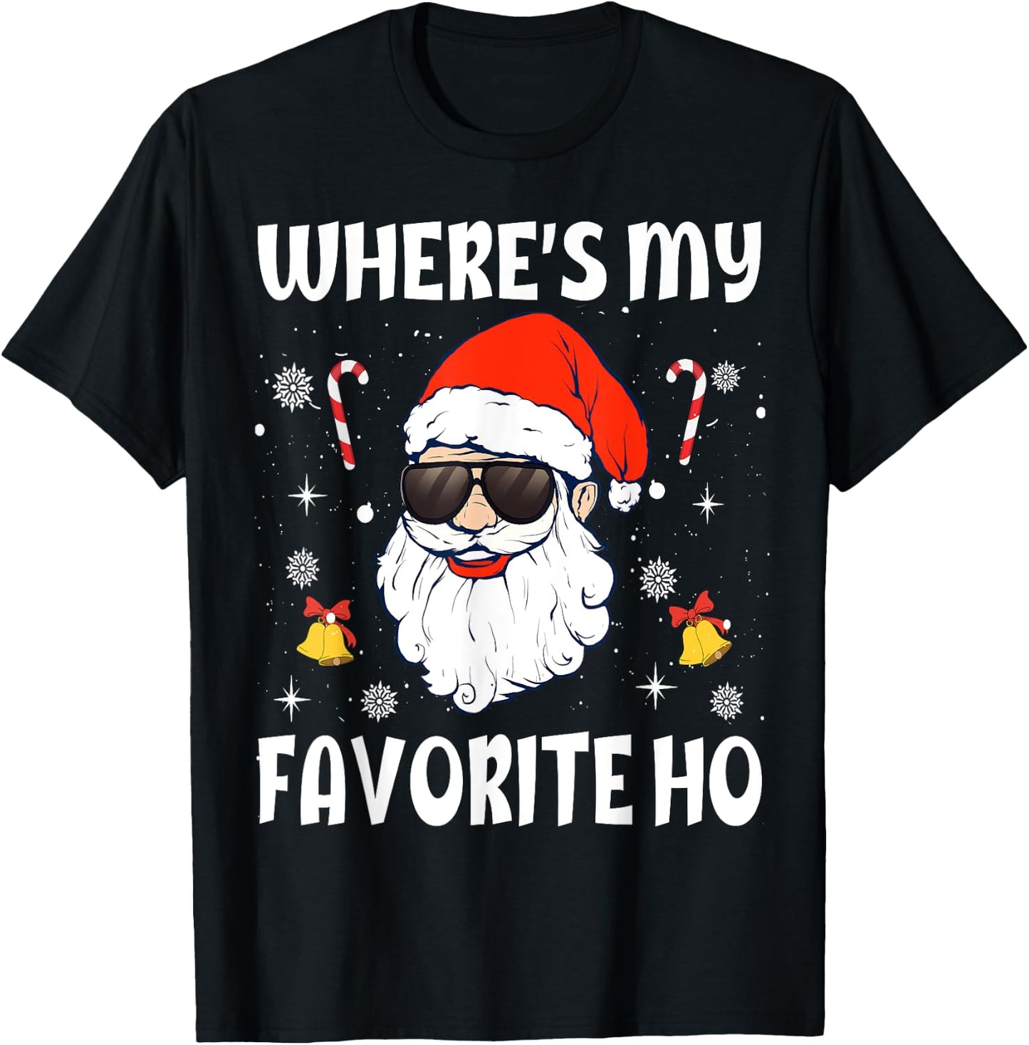 Where's My Favorite Ho Funny Santa Claus Naughty Christmas T-Shirt - T-Shirt | Black