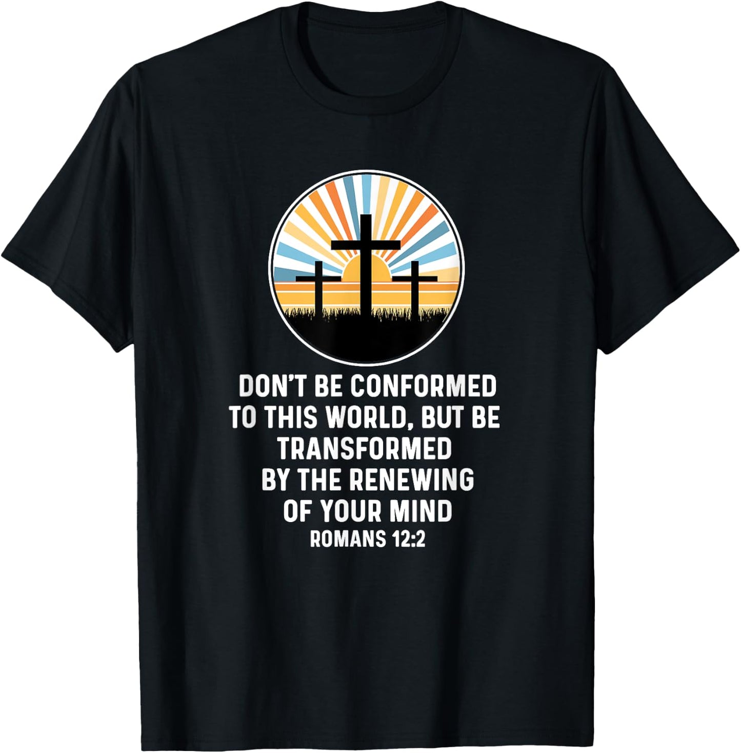 Romans 12:2 12 2 God Jesus Religious Quote Christian Salty T-Shirt - T-Shirt | Black