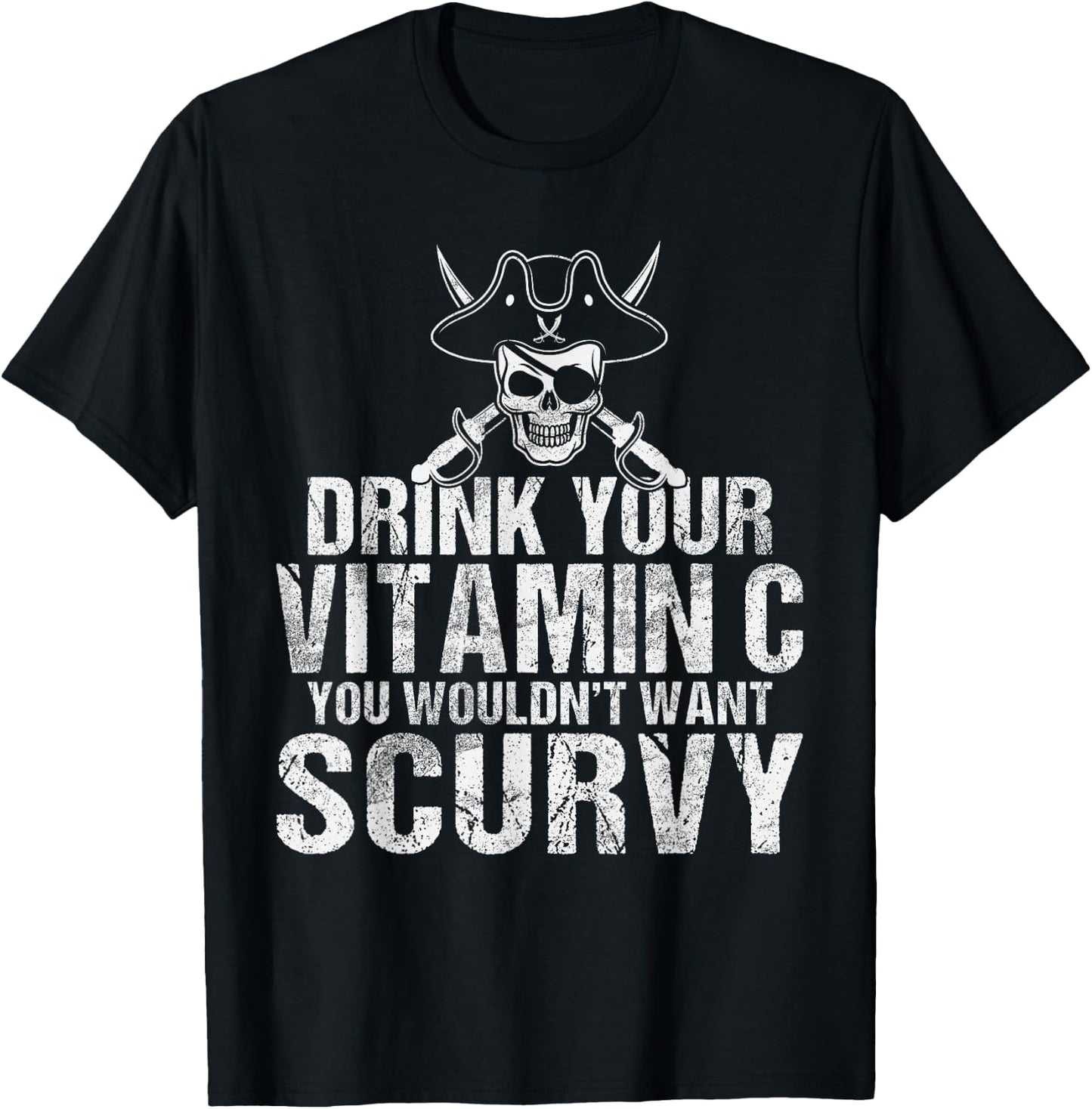 Drink your Vitamin C you wouldnt want Scurvy Pirate T-Shirt - T-Shirt | Black