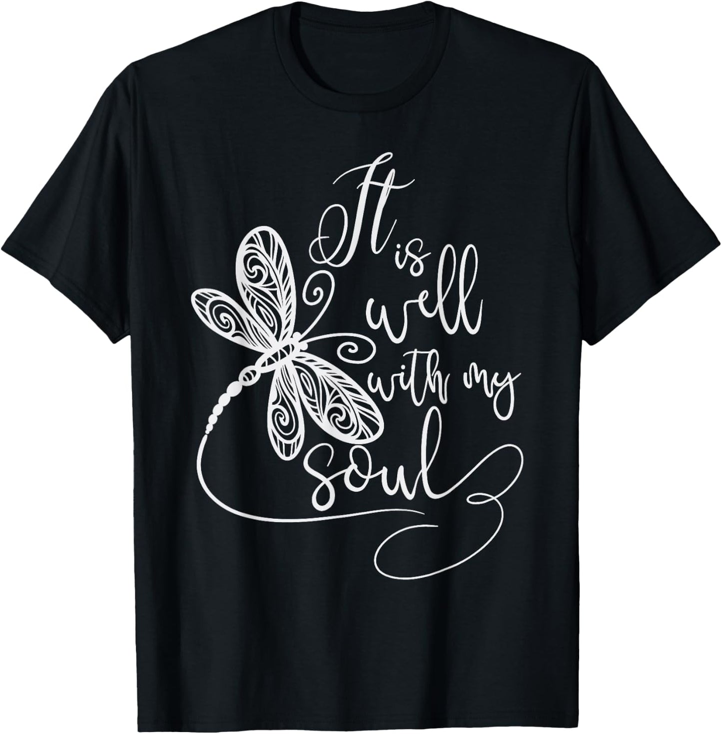 It Is Well with my Soul Dragonfly Christian Women T-Shirt - T-Shirt | Black