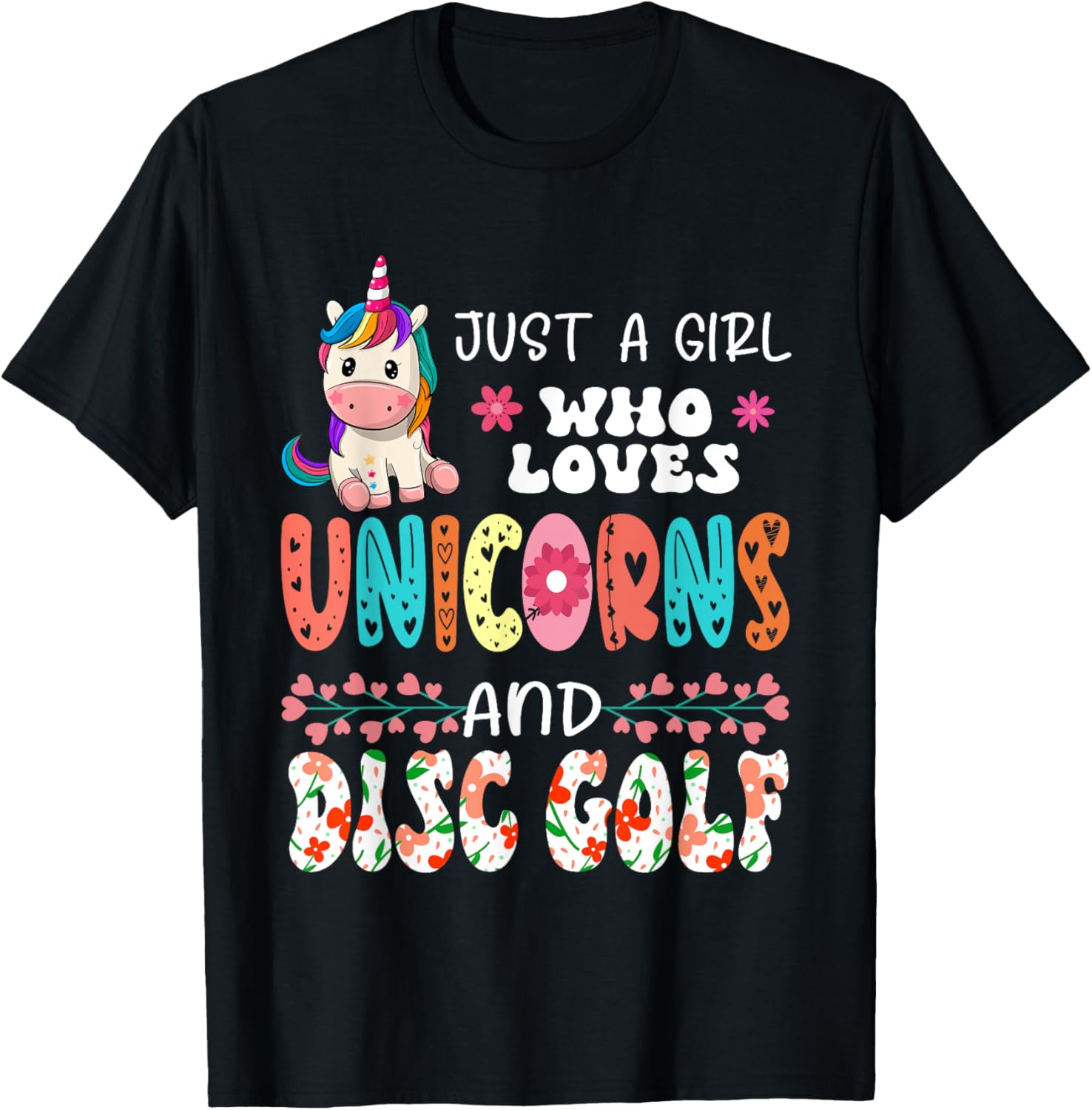 Just A Girl Who Loves Unicorns And Disc Golf Floral Unicorn T-Shirt - T-Shirt | Black