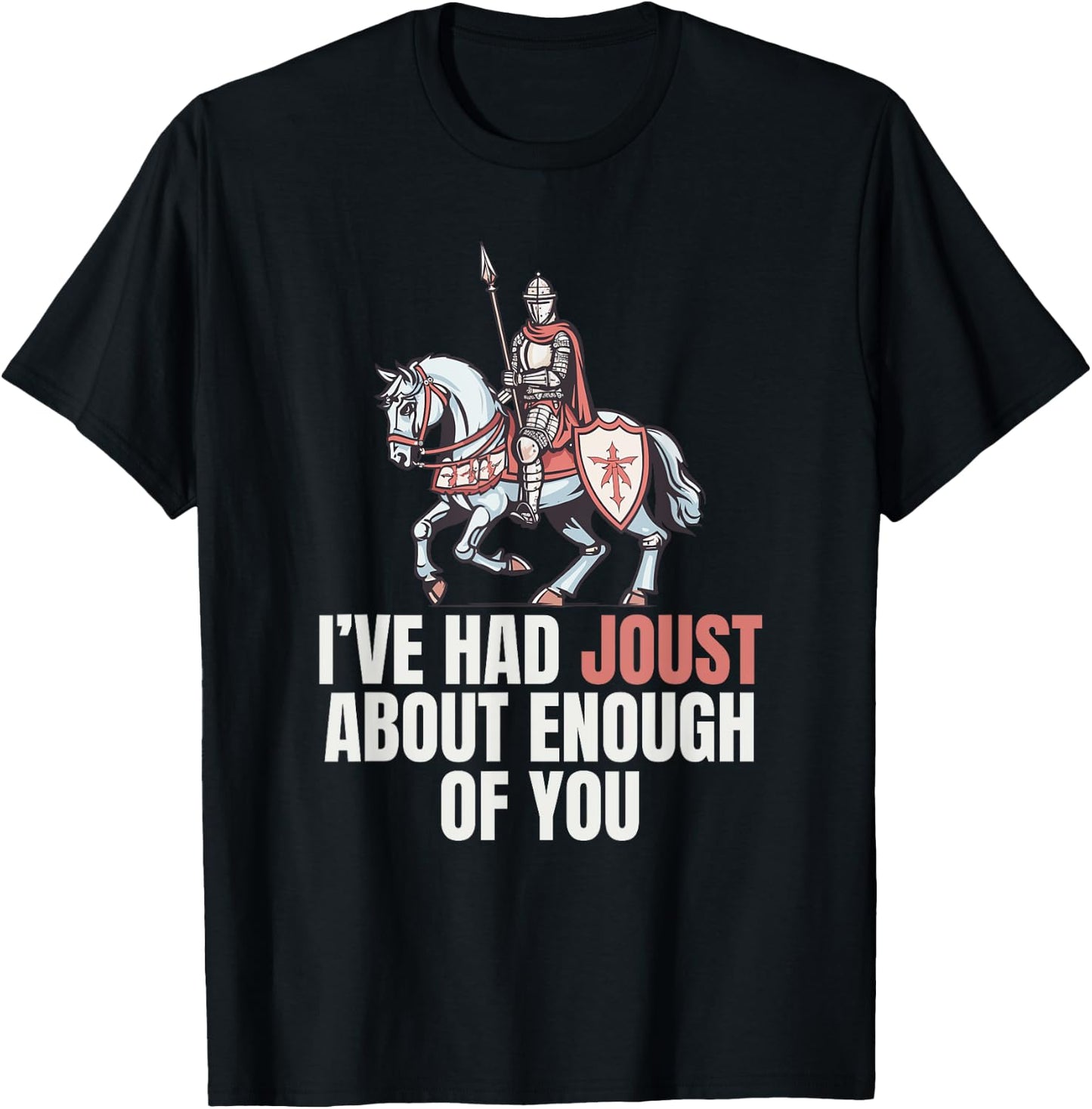 Renaissance Medieval Festival Funny Jousting Knight Pun T-Shirt - T-Shirt | Black