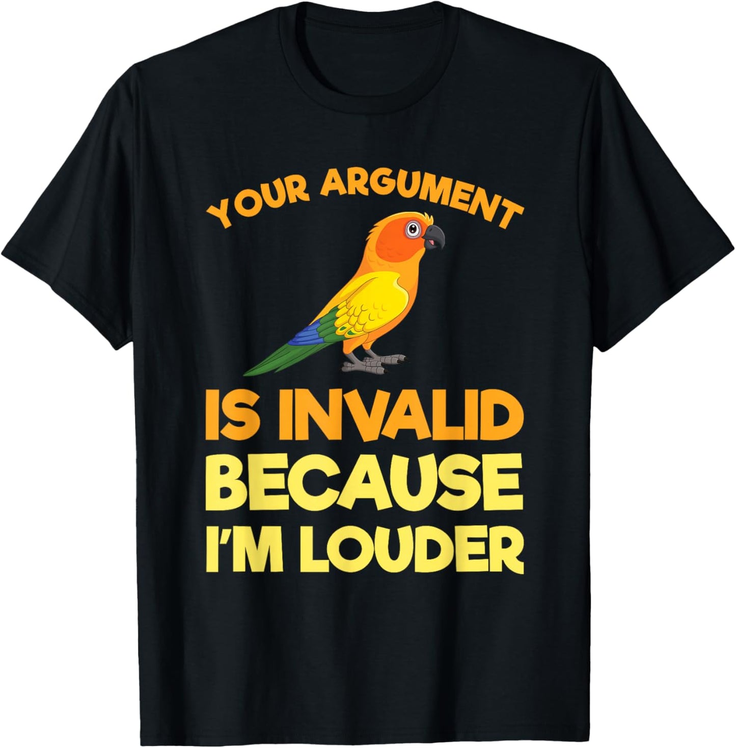 Funny Sun Conure Bird Lover Owner Gift I'm Louder T-Shirt - T-Shirt | Black