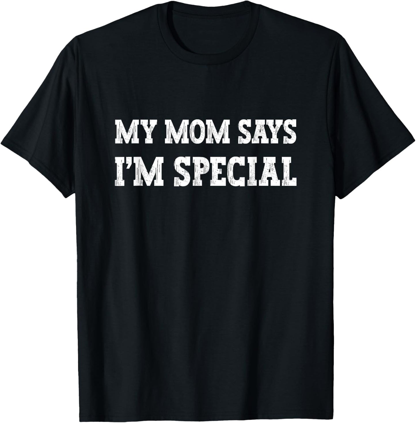 My Mom Says I'm Special Sons T-Shirt - T-Shirt | Black