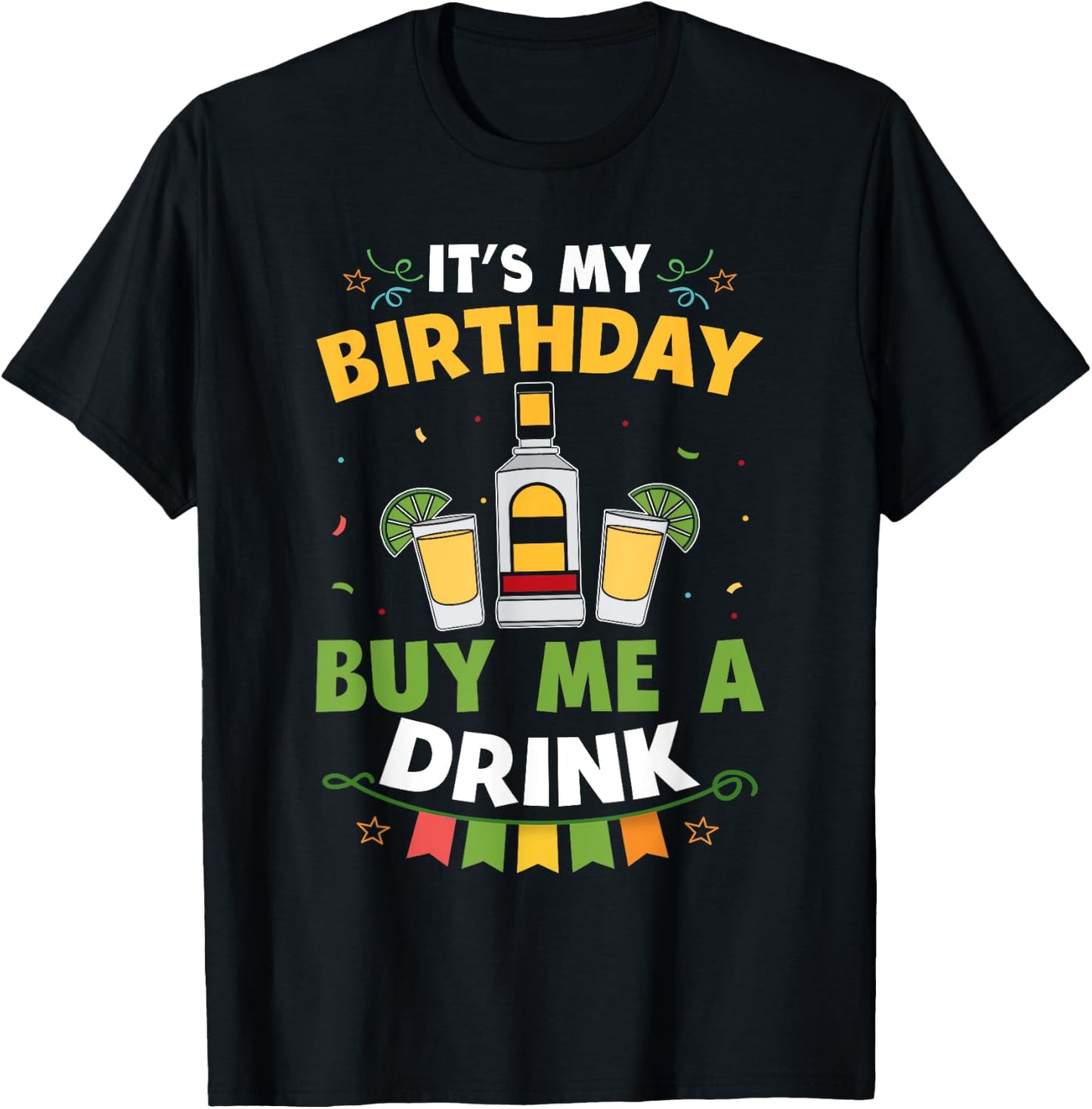 It's My Birthday Buy Me A Drink Shirt Drinking Tequila Gift T-Shirt - T-Shirt | Black