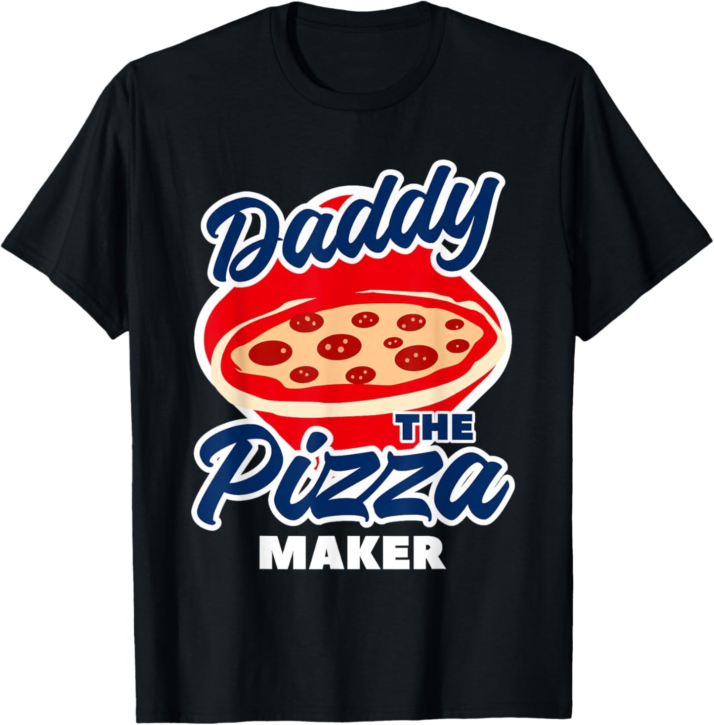 Daddy The Pizza Maker Pizza Making T-Shirt - T-Shirt | Black