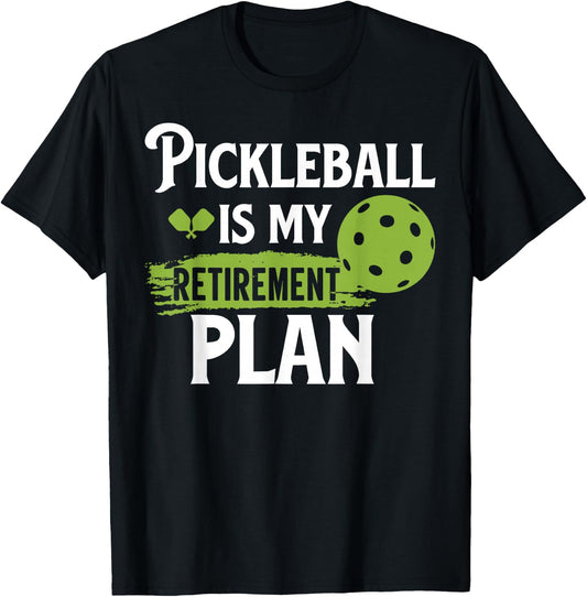 Pickleball Is My Retirement Plan T-Shirt - T-Shirt | Black