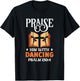 Praise Him With Dancing Dancer Religion Dance T-Shirt - T-Shirt | Black