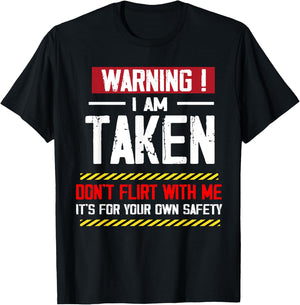 Warning I'm taken Don't Flirt With Me Girlfriend Boyfriend T-Shirt - T-Shirt | Black