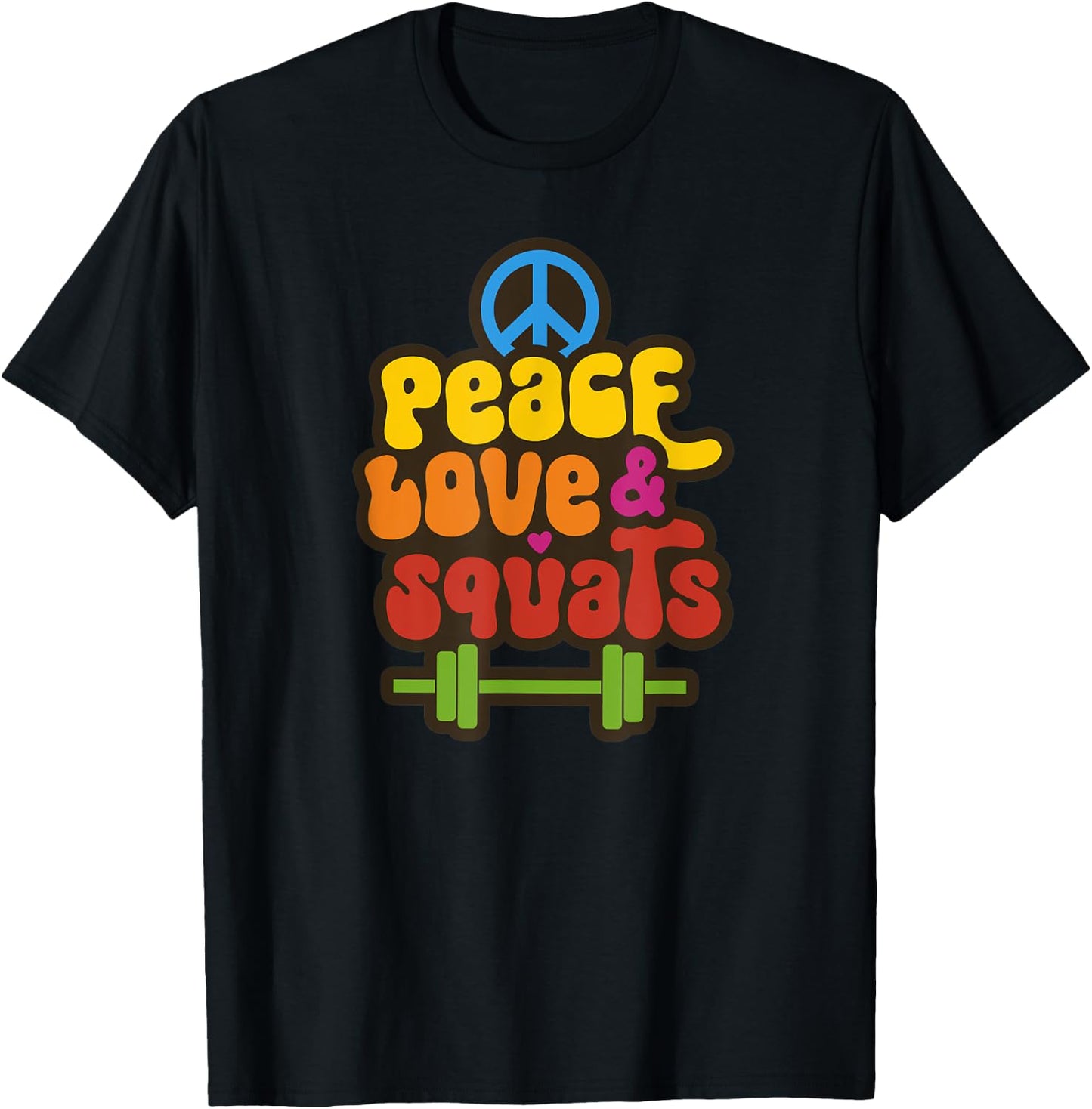 Peace Love & Squats Cute Hippie Gym Workout Funny Saying T-Shirt - T-Shirt | Black