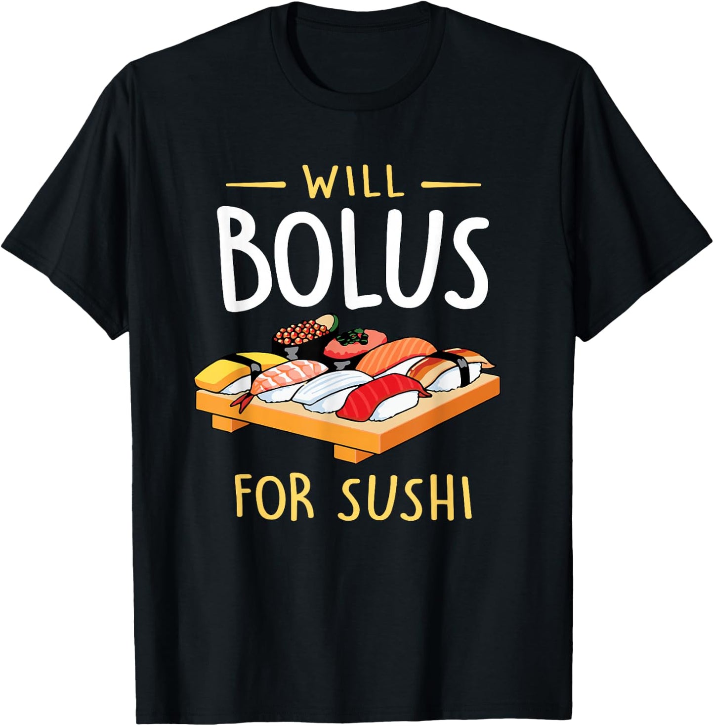 Will Bolus for Sushi Funny Diabetes Awareness Month T-Shirt - T-Shirt | Black