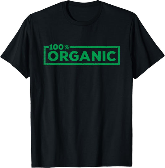 100 Percent Organic Funny Organic Farm Natural Food Farmer T-Shirt - T-Shirt | Black