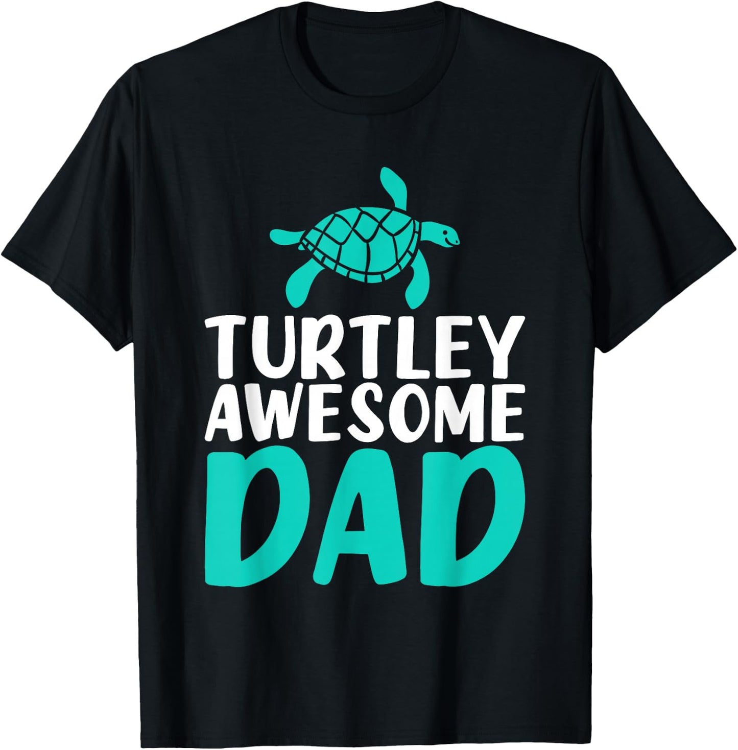 Turtley awesome Dad Cute Sea Turtle Lover T-Shirt - T-Shirt | Black