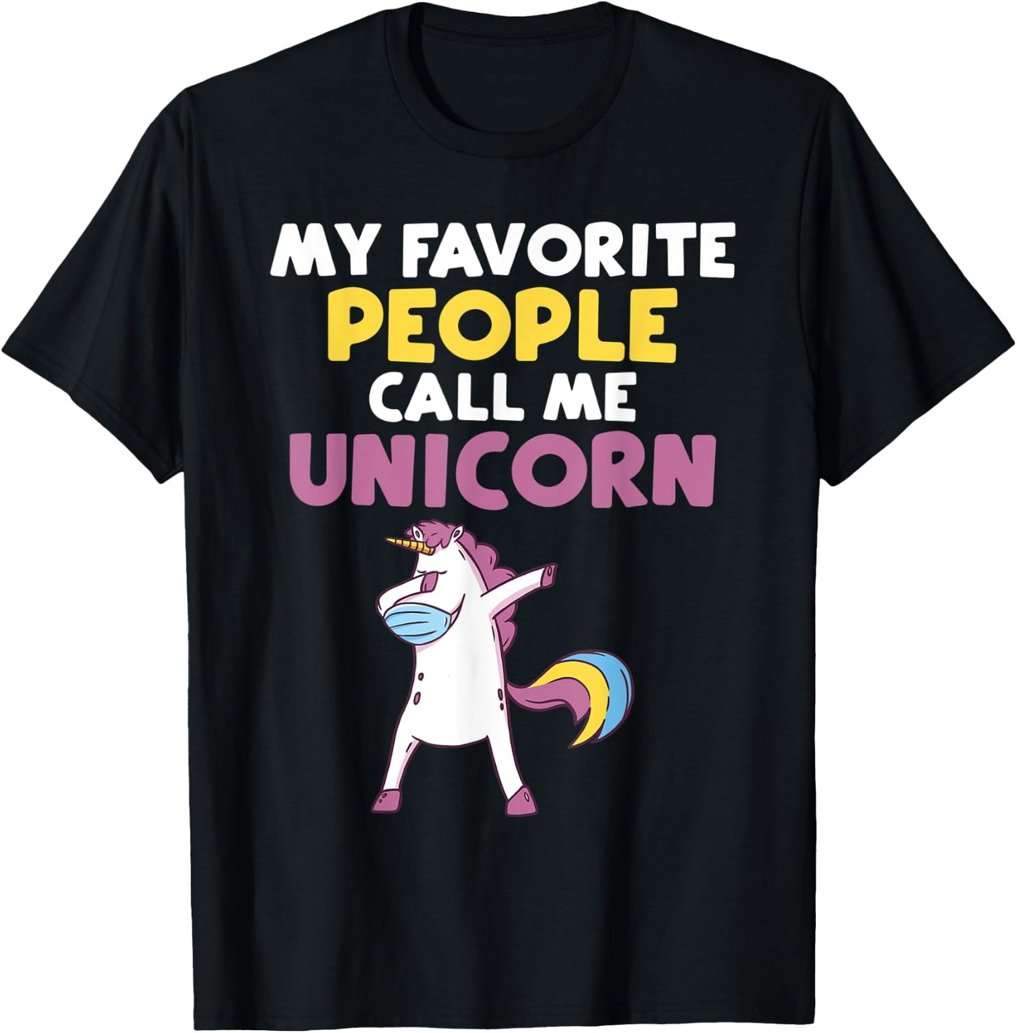 My favorite People call me Unicorn T-Shirt - T-Shirt | Black