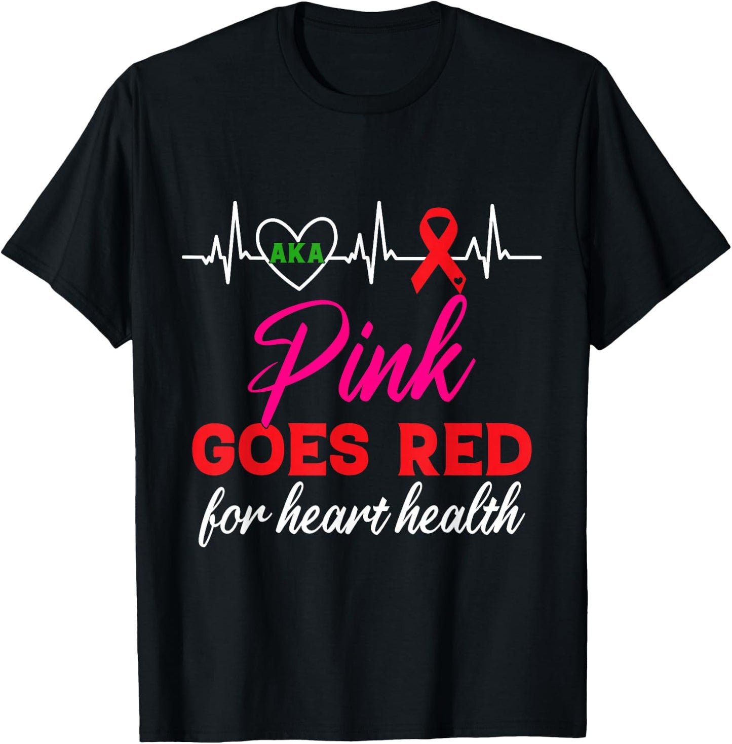 AKA Pink Goes Red For Heart Health Awareness T-Shirt - T-Shirt | Black
