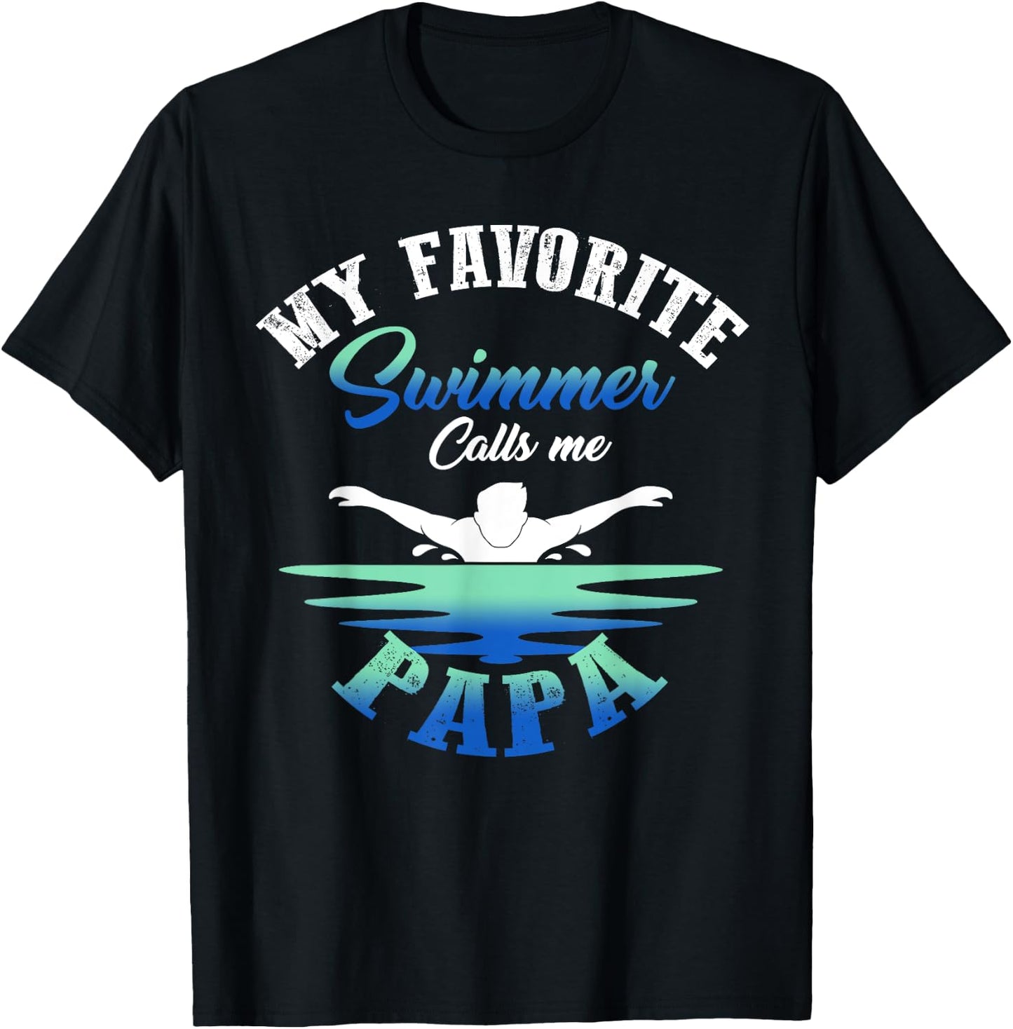 My Favorite Swimmer Calls Me Papa Swim Pool Family Match T-Shirt - T-Shirt | Black
