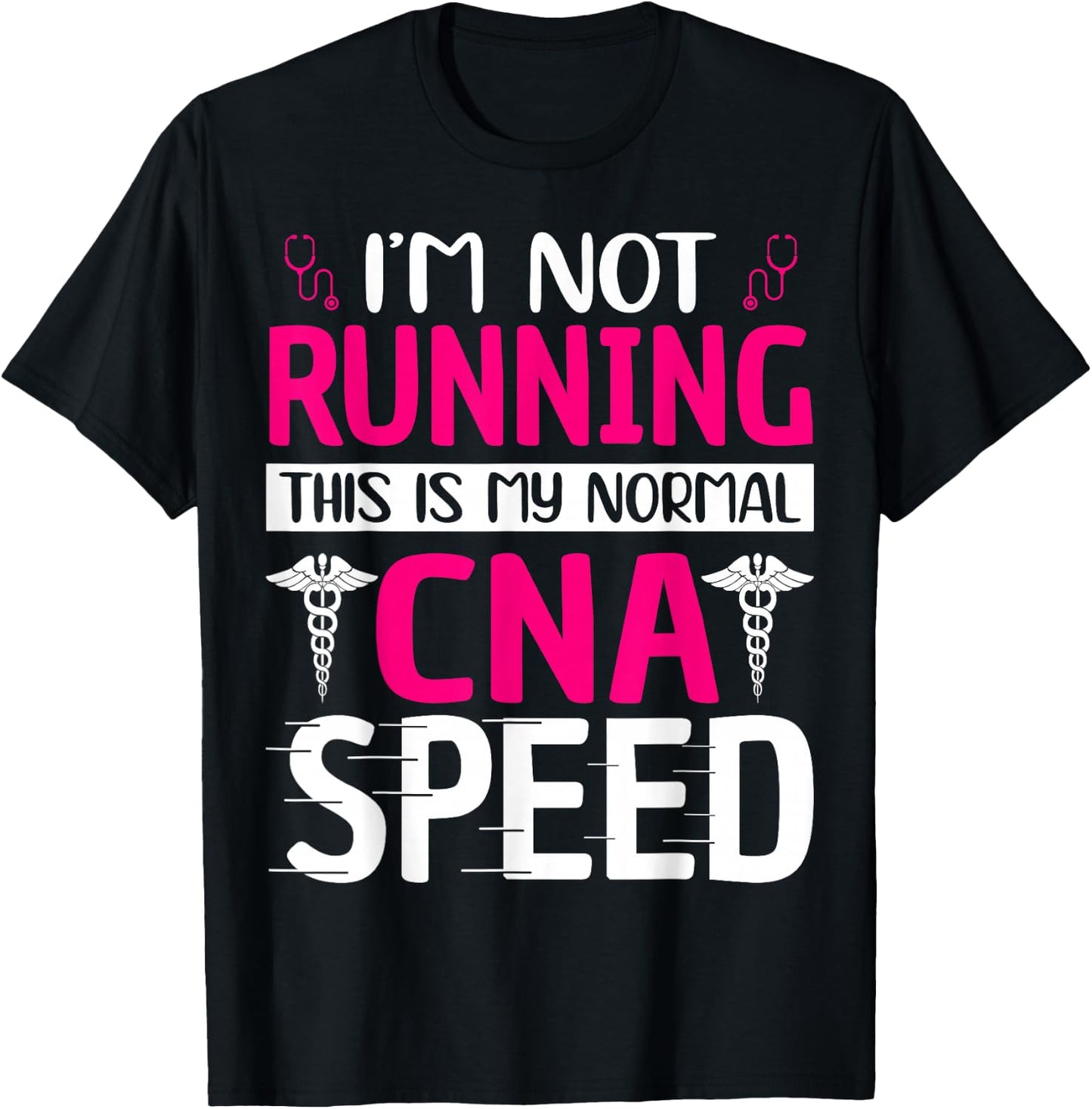 I'm Not Running This Is My Normal CNA Speed T-Shirt - T-Shirt | Black