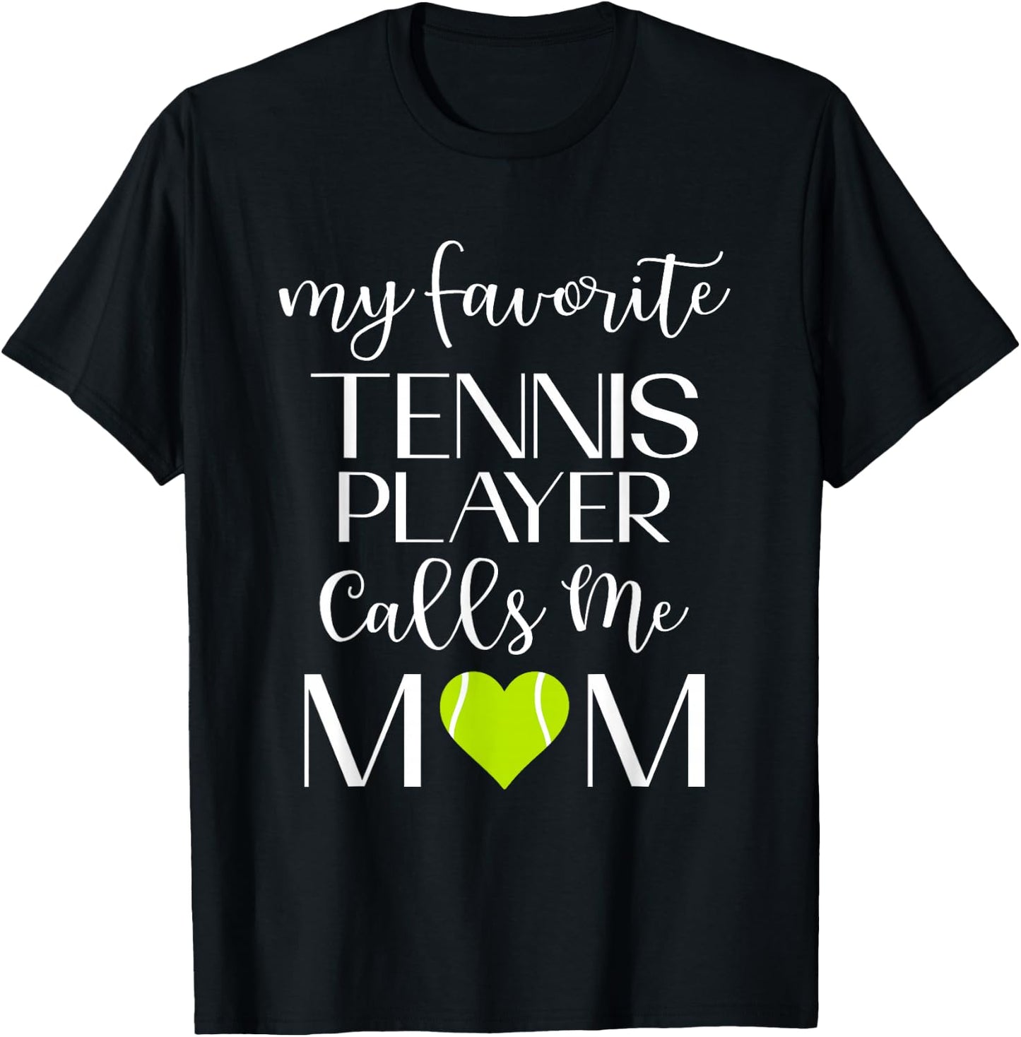 My Favorite Tennis Player Calls Me Mom Tennis Mom T-Shirt - T-Shirt | Black