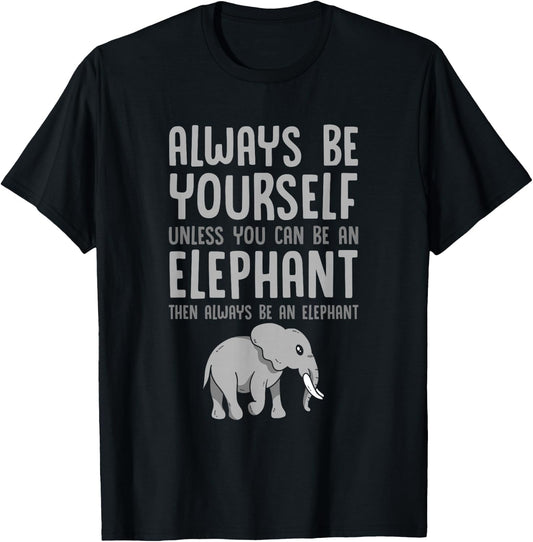 Zoo Animal Kids Always Be An Elephant T-Shirt - T-Shirt | Black