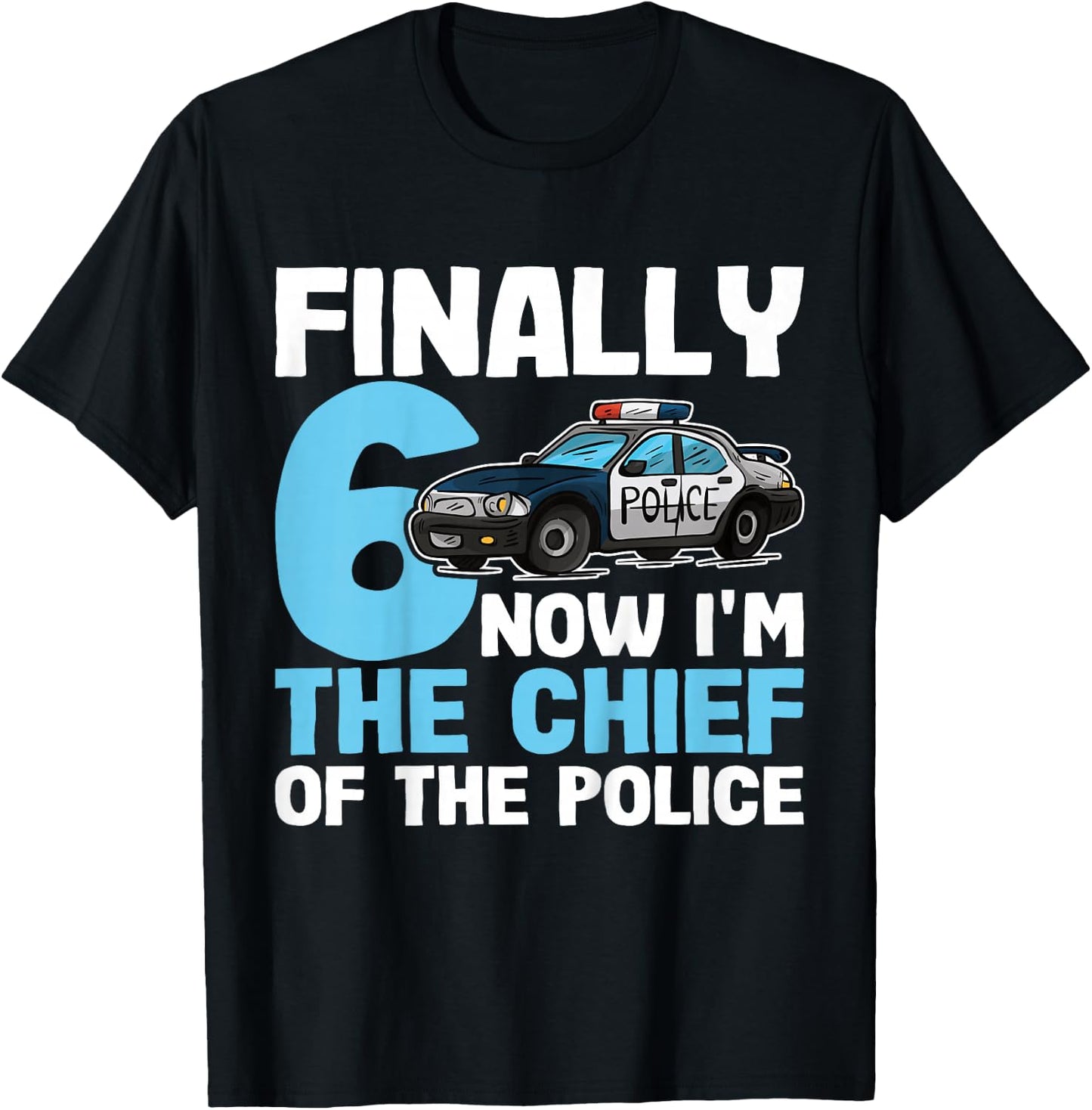 Kids 6th Birthday Police Shirt | Now I'm The Chief Of The Police T-Shirt - T-Shirt | Black