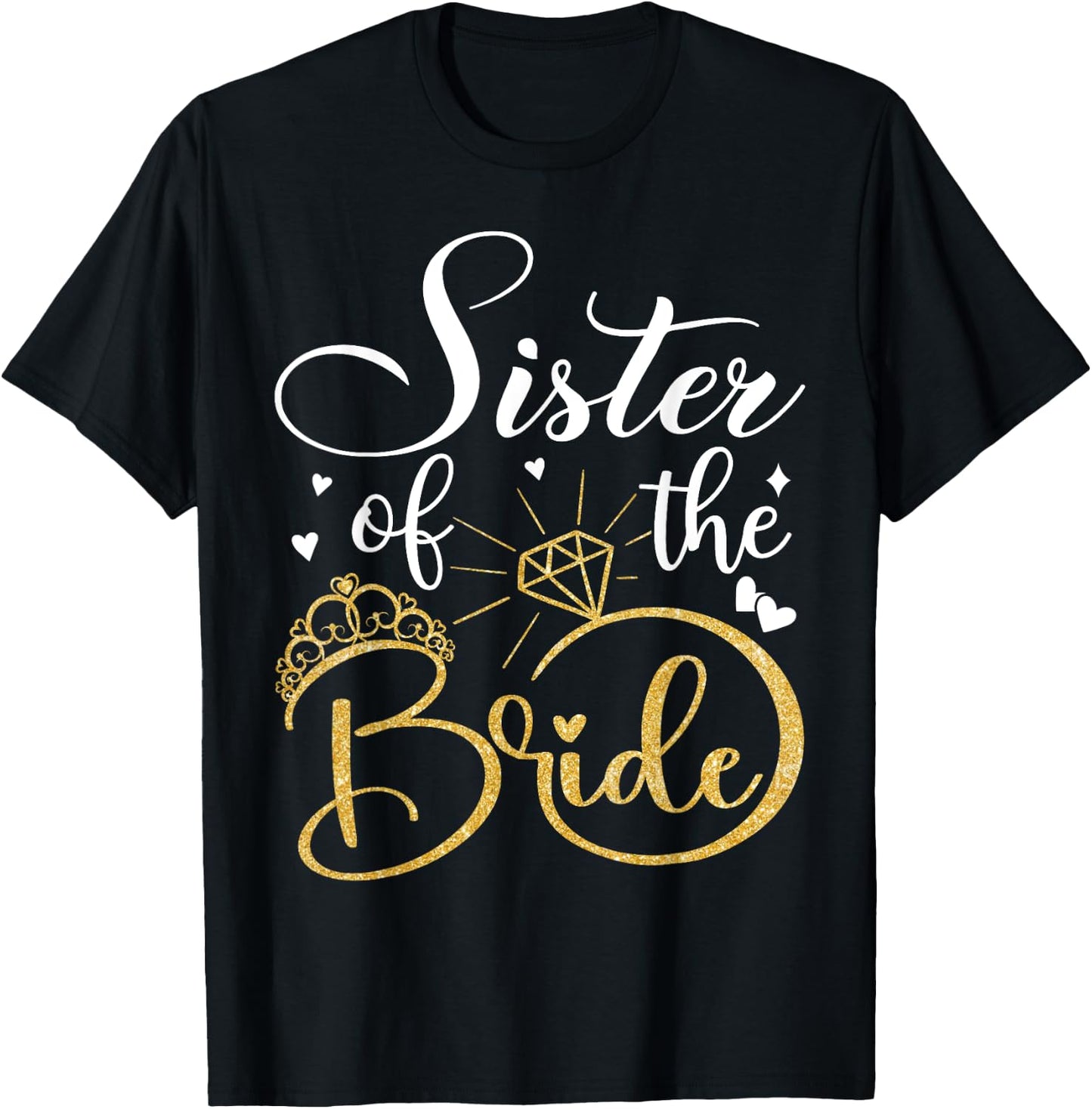 Sister Of The Bride Wedding Bridal Shower T-Shirt - T-Shirt | Black