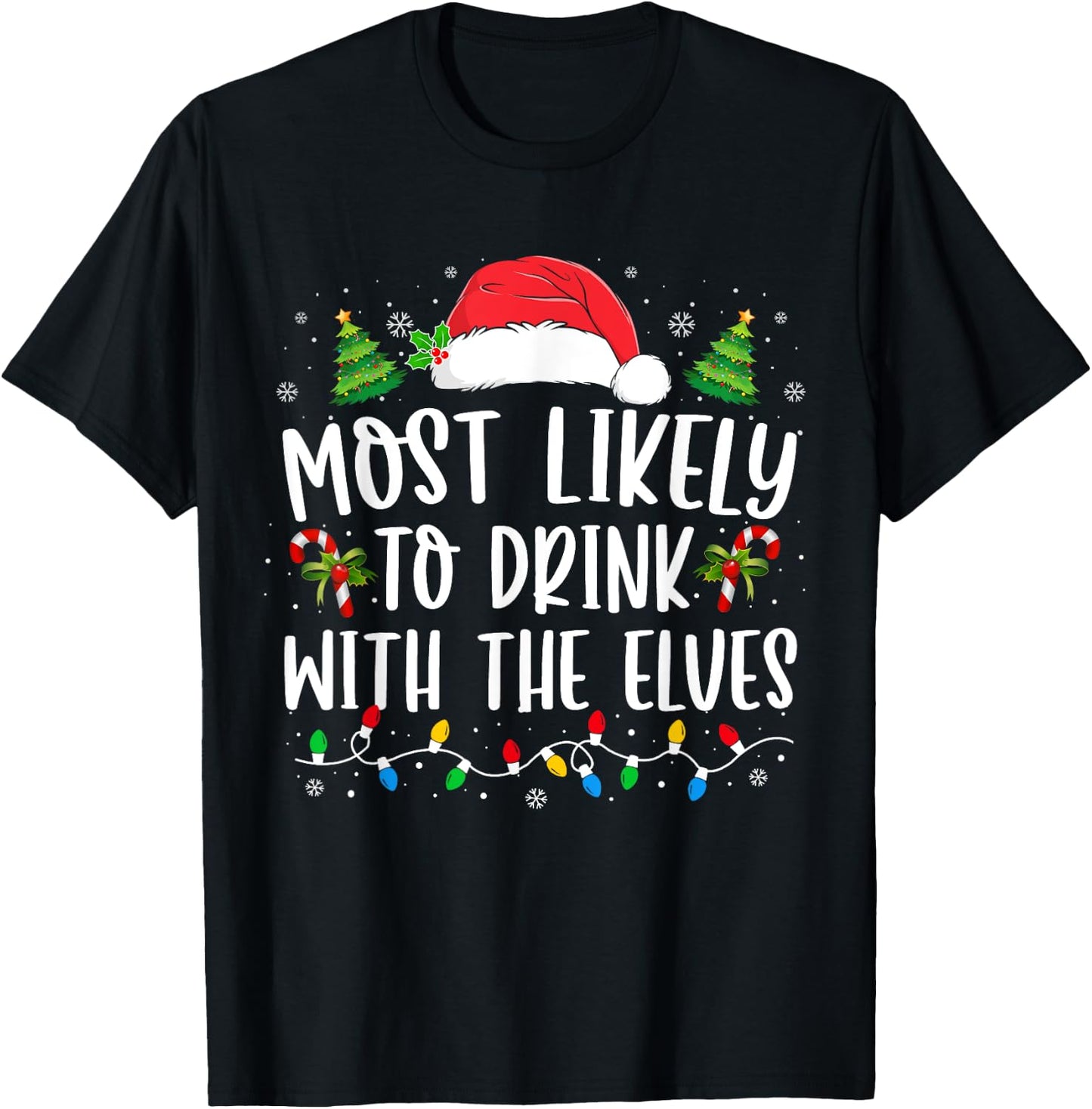 Most Likely to Drink With The Elves Elf Drinking Christmas T-Shirt - T-Shirt | Black