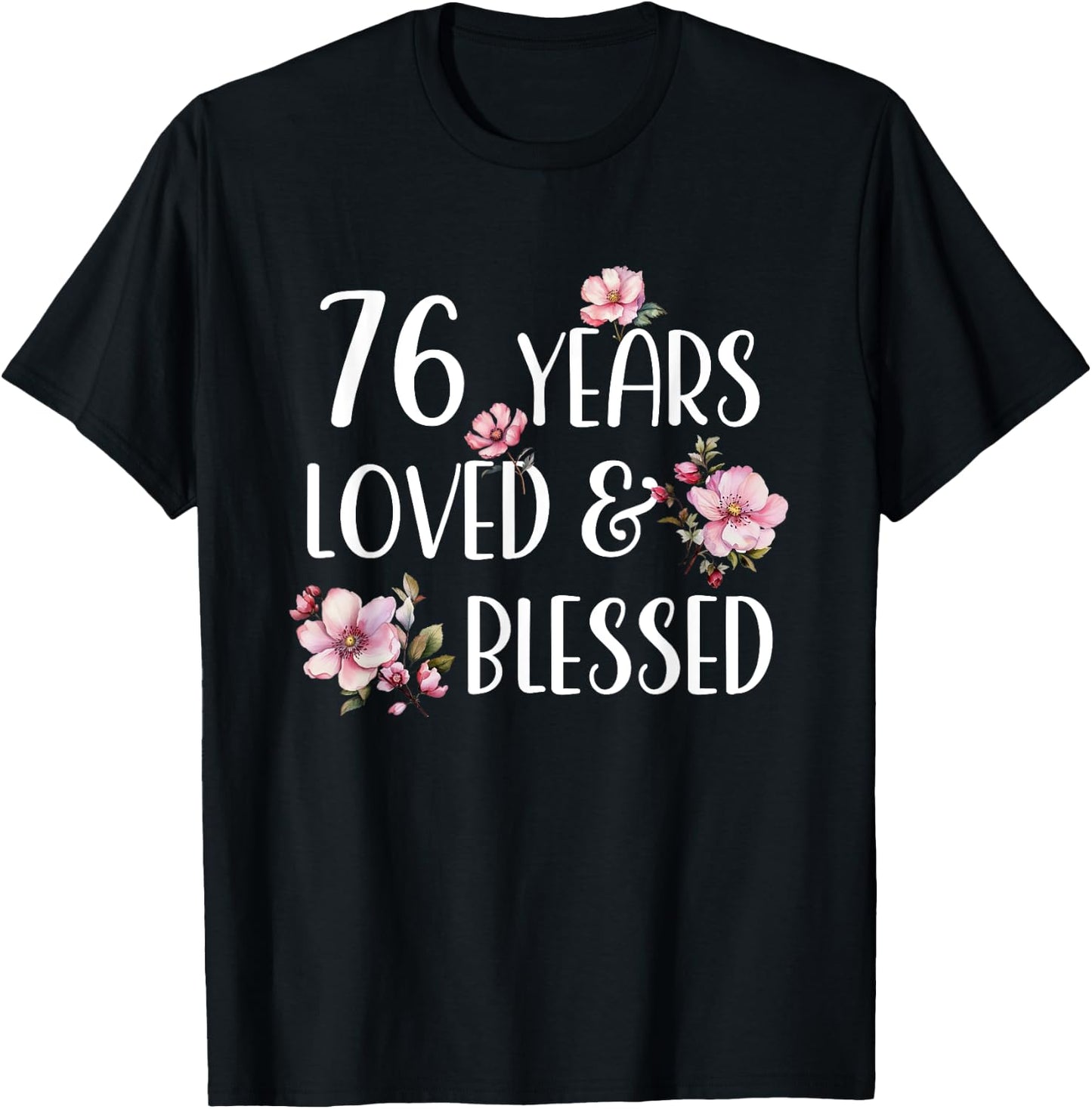 76 Years Loved & Blessed Cherry Blossom 76th Birthday Party T-Shirt - T-Shirt | Black