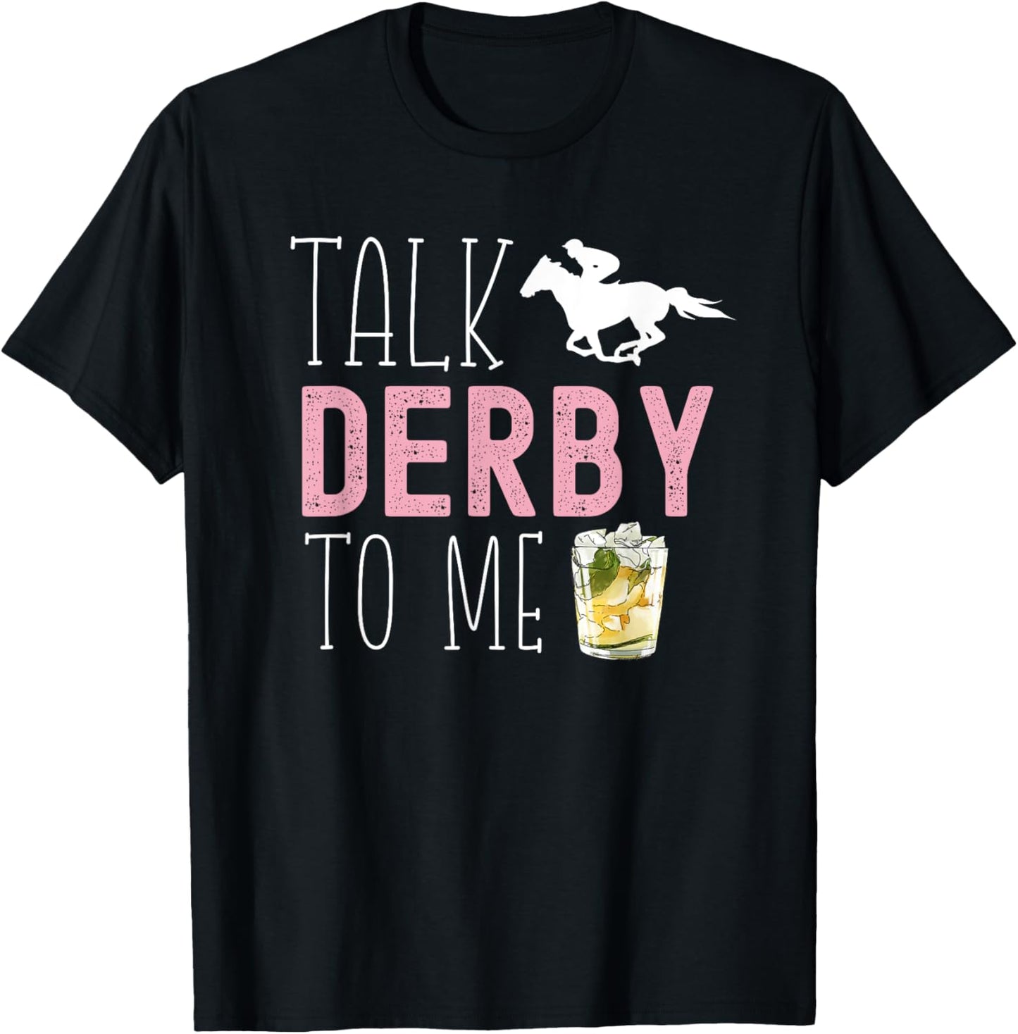 Talk Derby To Me Horse Racing Fan Funny Derby Day T-Shirt - T-Shirt | Black