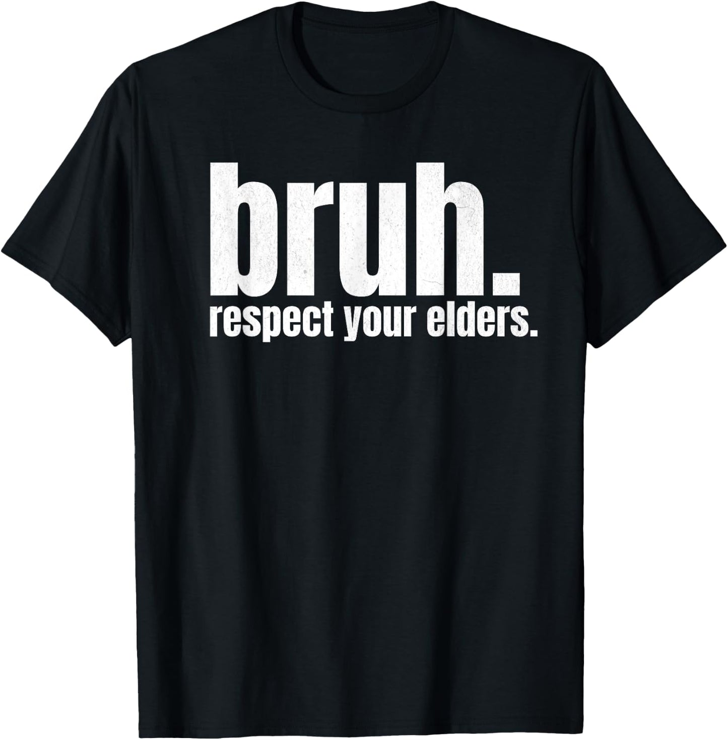 Respect Your Elders Bruh Funny Nursing Home Caregiver Nurse T-Shirt - T-Shirt | Black