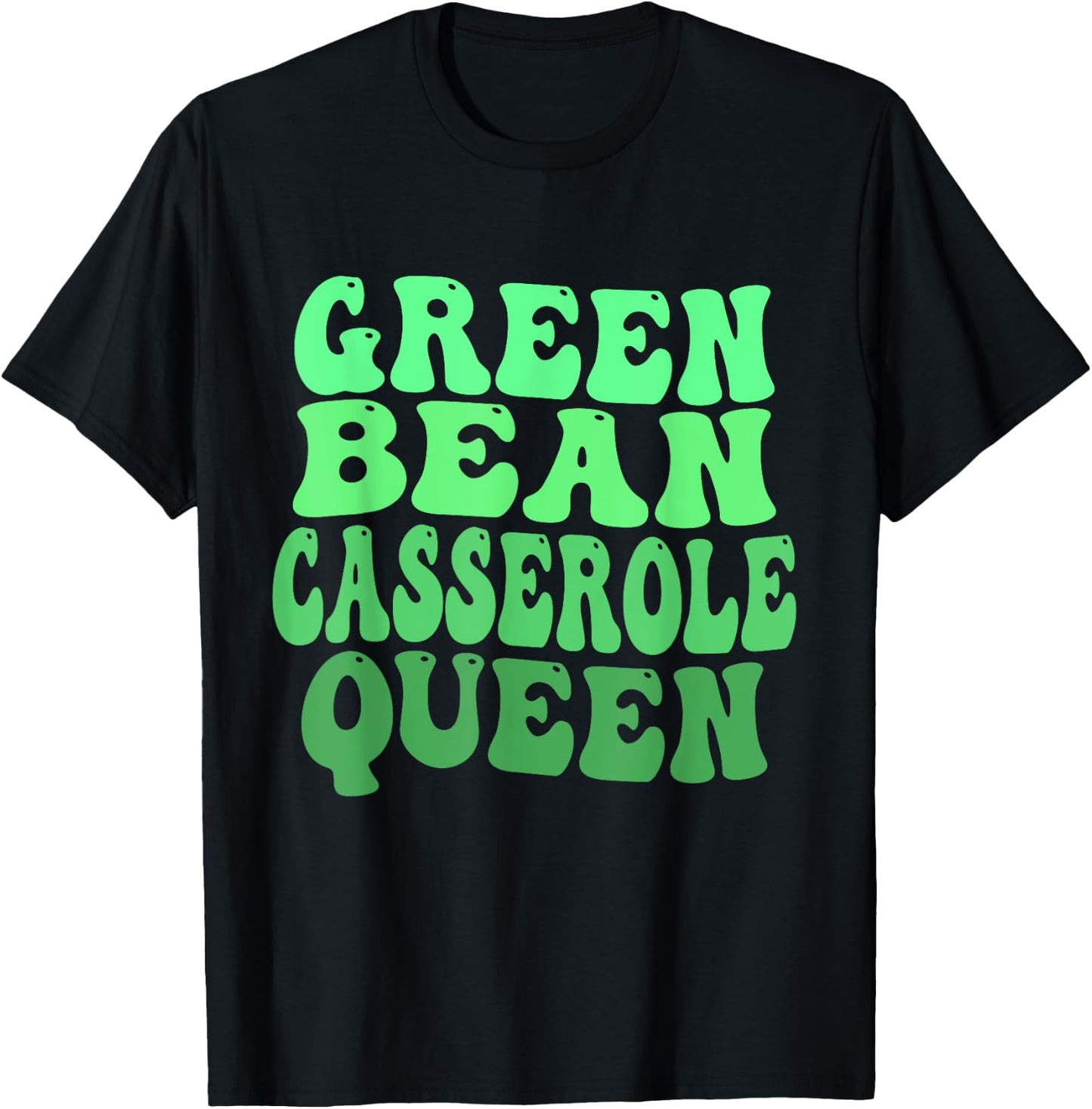 Funny Green Bean Casserole Queen T-Shirt - T-Shirt | Black