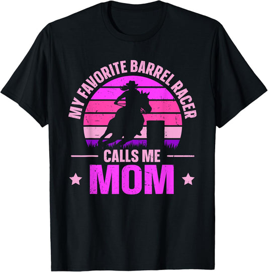 My Favorite Barrel Racer Calls Me Mom Rodeo Barrel Racing T-Shirt - T-Shirt | Black