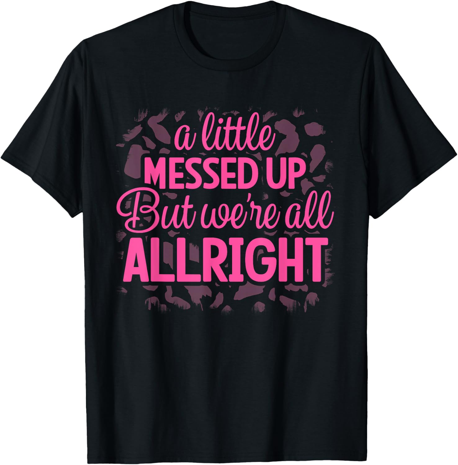 Little Messed Up But We're All Alright Country Music Leopard T-Shirt - T-Shirt | Black