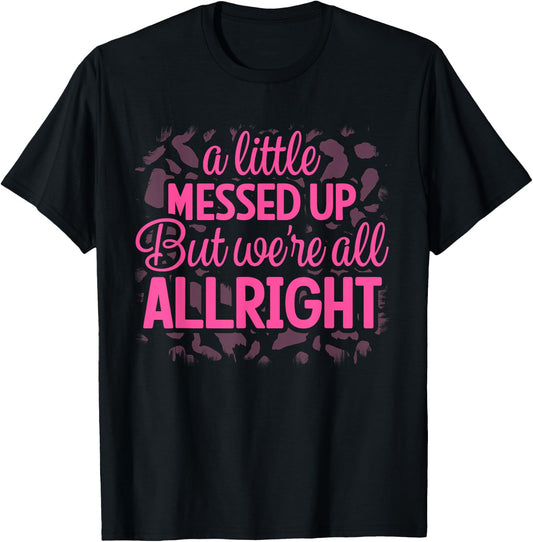 Little Messed Up But We're All Alright Country Music Leopard T-Shirt - T-Shirt | Black