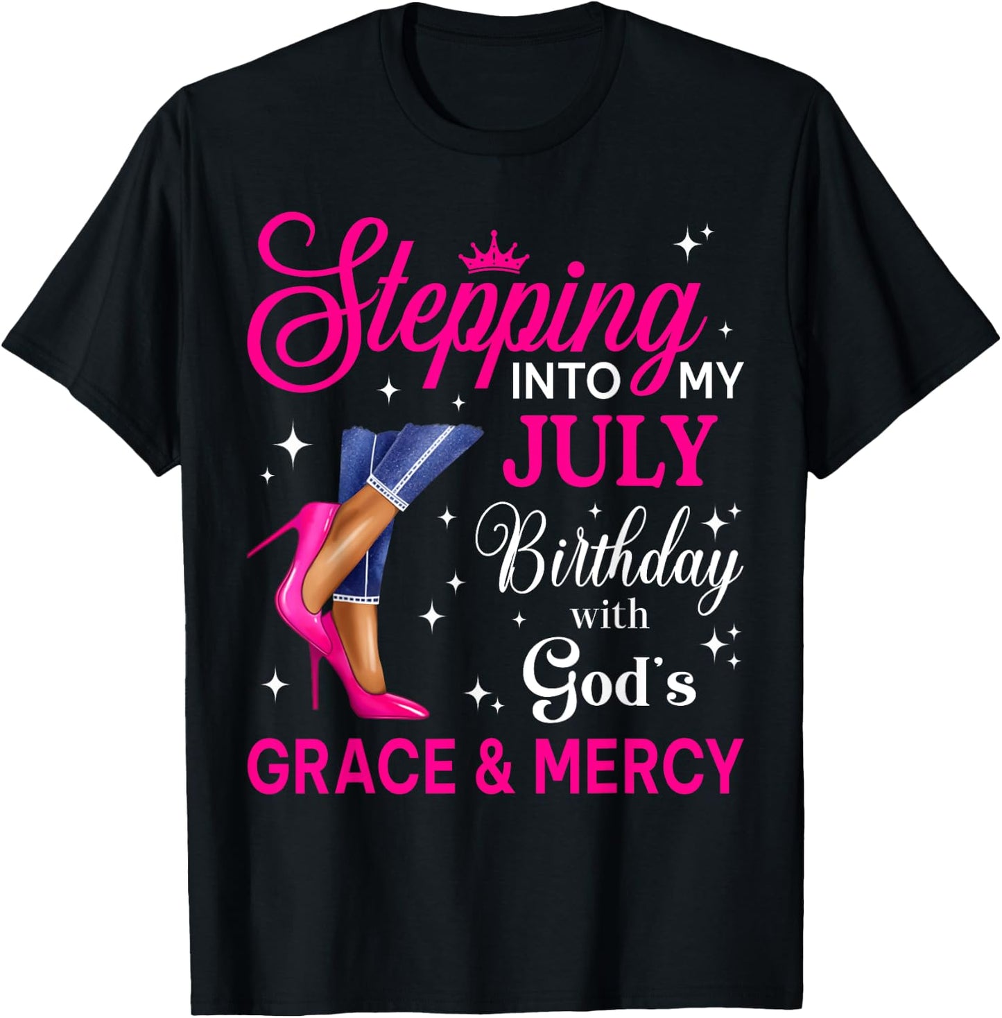 Stepping Into My July Women Girls High Heels Birthday T-Shirt - T-Shirt | Black