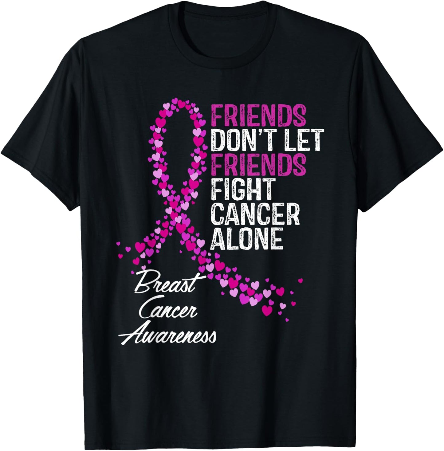 Breast Cancer Awareness Friends Fighter Support T-Shirt - T-Shirt | Black