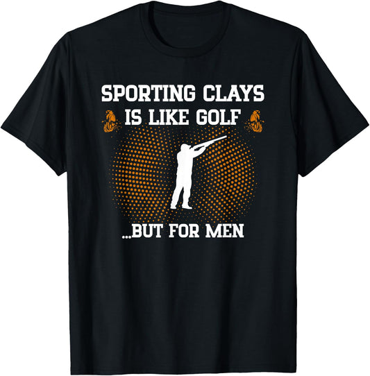 Sporting Clays is Like Golf But Trap Skeet Shooting T-Shirt - T-Shirt | Black