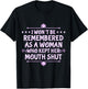 I Won't Be Remembered As A Woman Who Kept Her Mouth Shut T-Shirt - T-Shirt | Black