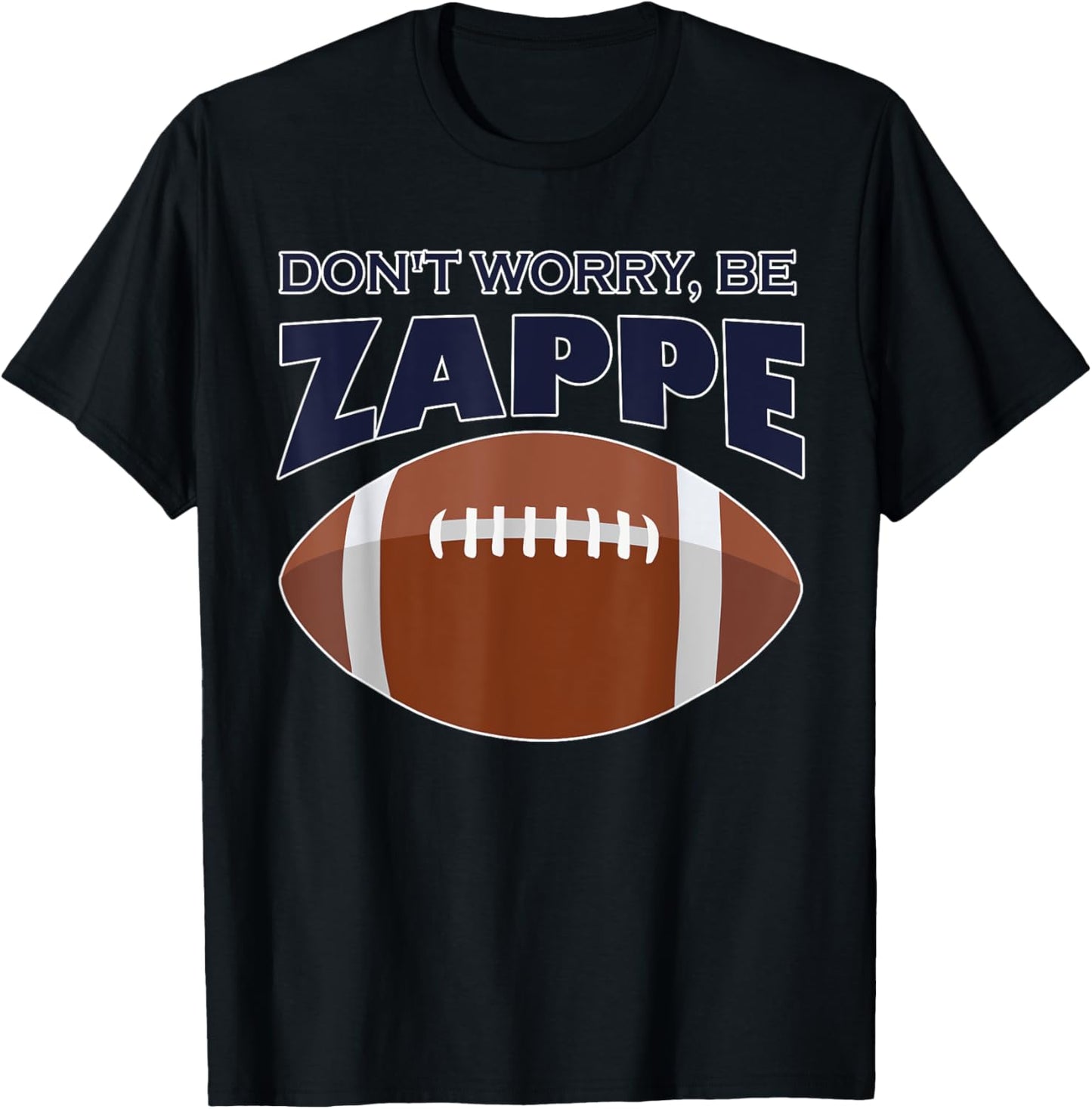 Don't Worry Be Zappe America Football T-Shirt - T-Shirt | Black