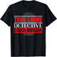 Documentary True Crime Lover SteMi Apparel -Adults Black True Crime Detective Couch Division T-Shirt - T-Shirt | Black