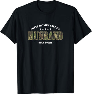 Outta My Way I Get My Husband Back Today | Soldier Wife T-Shirt - T-Shirt | Black
