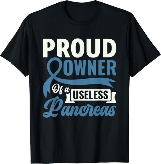 Proud Owner Of A Useless Pancreas - Diabetes Awareness T-Shirt - T-Shirt | Black