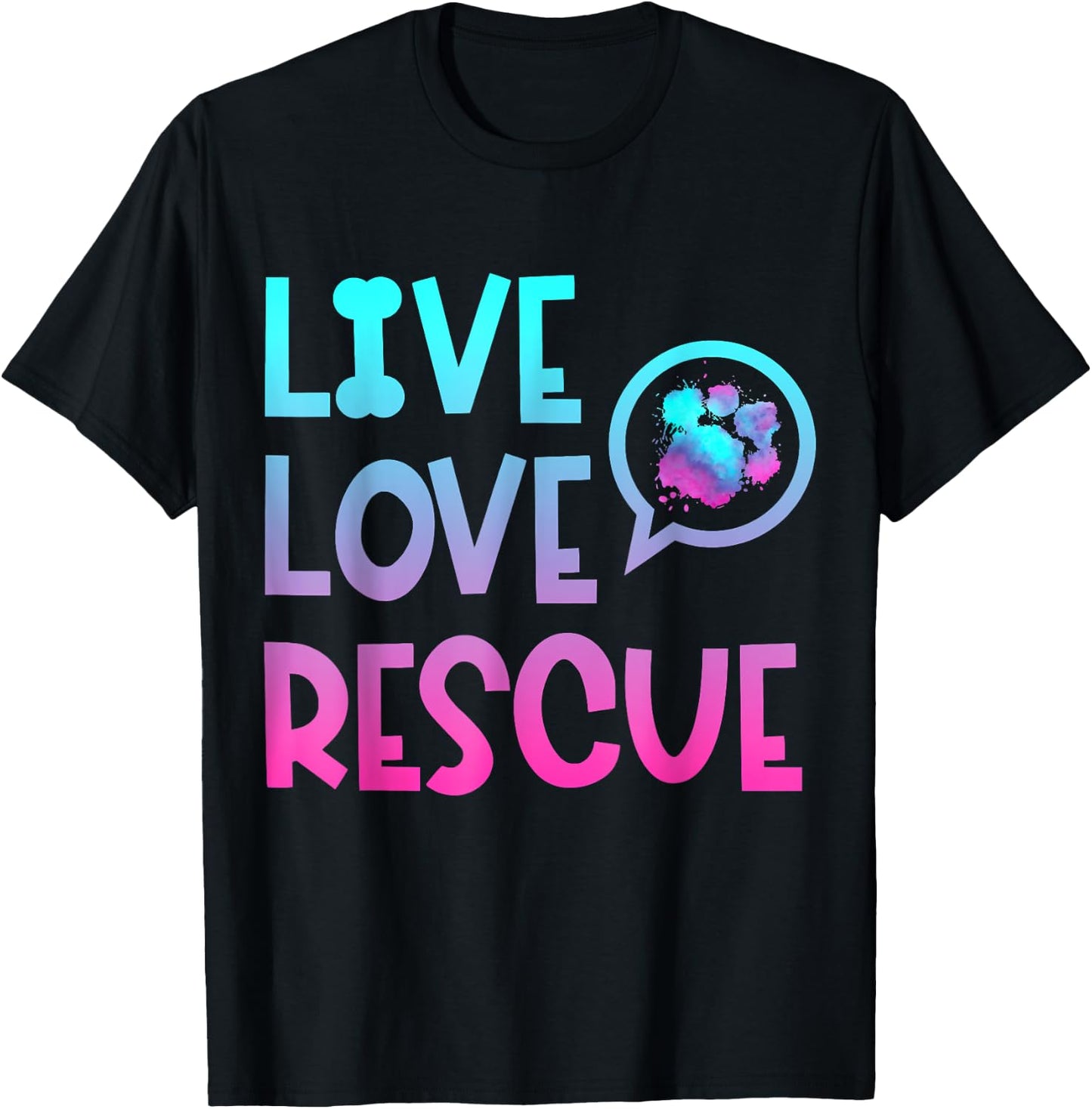 Live Love Rescue Animal Rights Animal Shelter Worker T-Shirt - T-Shirt | Black