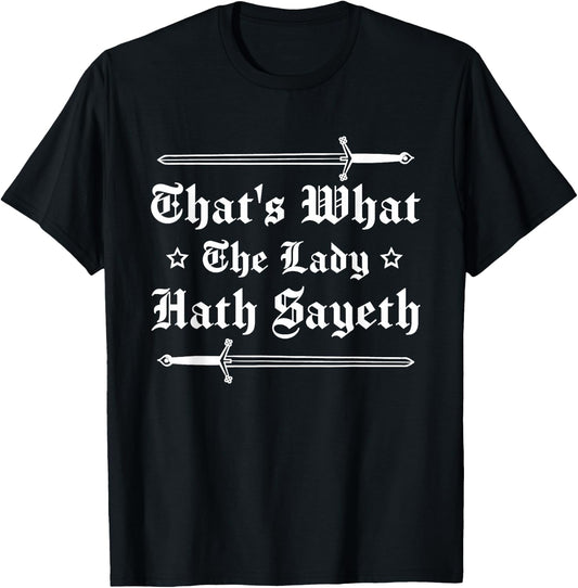Ren Fair - That's What The Lady Hath Sayeth T-Shirt - T-Shirt | Black