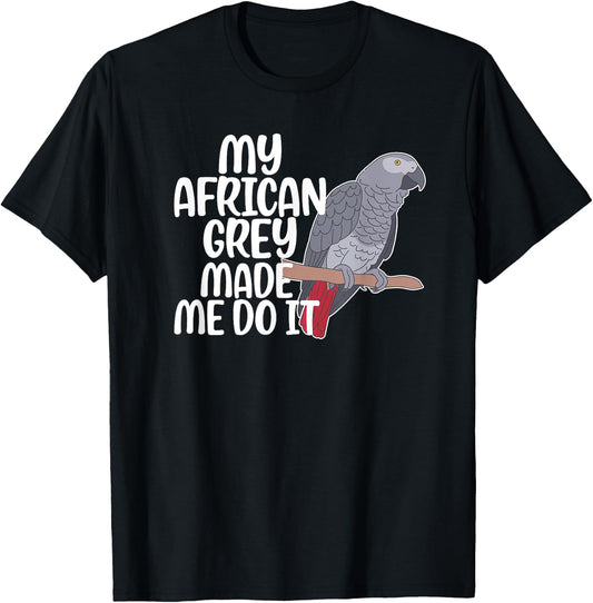 My African Grey Parrot Owner Funny African Grey Lover T-Shirt - T-Shirt | Black