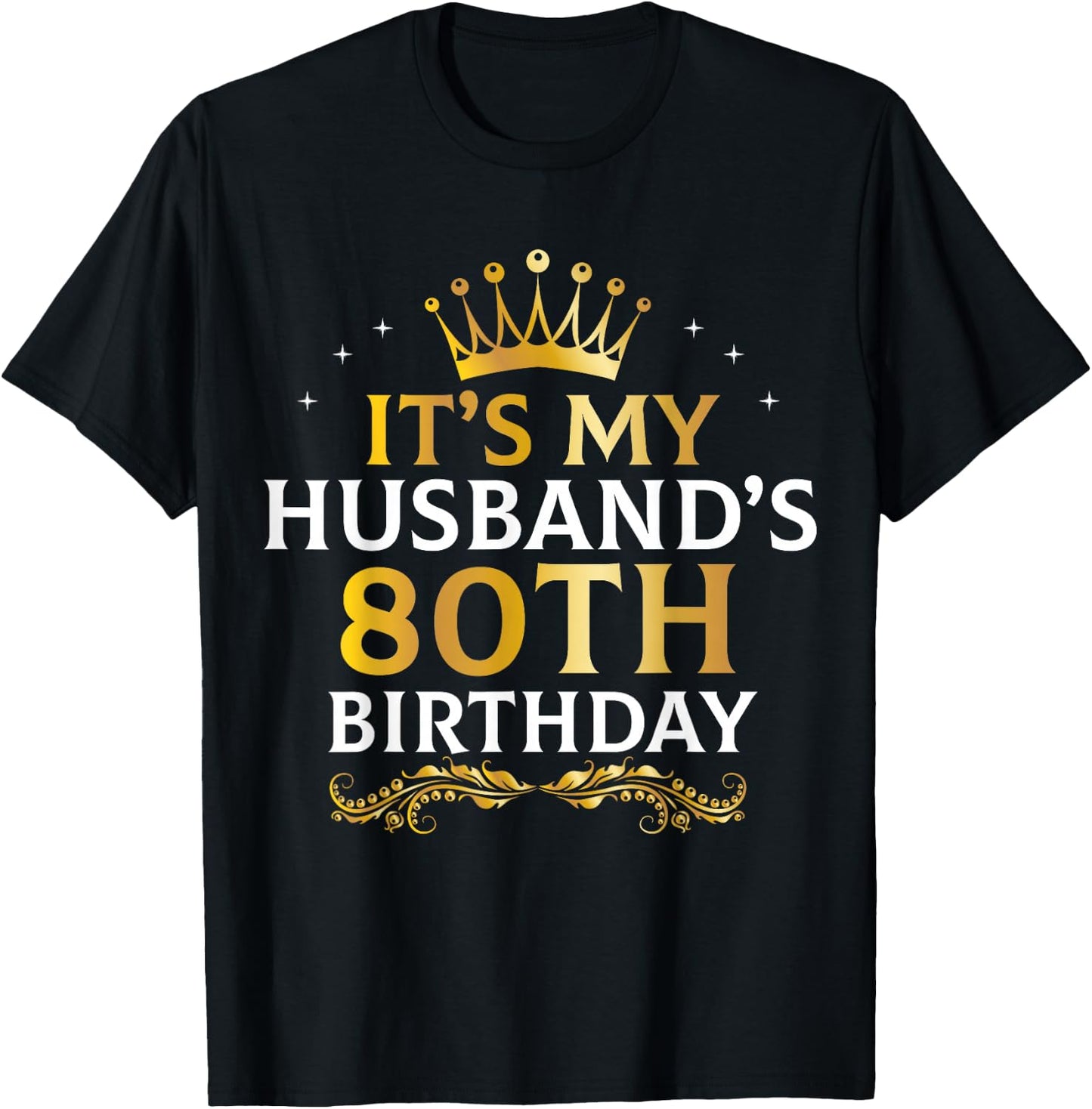 It's My Husband's 80 Year Old Birthday Couple 80th B-Day T-Shirt - T-Shirt | Black