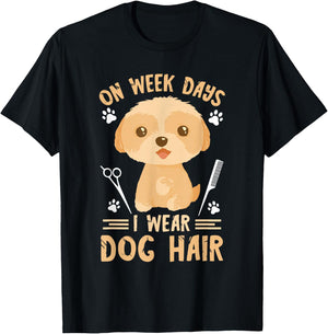 Dog Grooming On weeks Days I Wear Dog Hair Dog Groomer T-Shirt - T-Shirt | Black