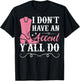 Southern Slang Country I Don't Have An Accent, Y'All Do T-Shirt - T-Shirt | Black
