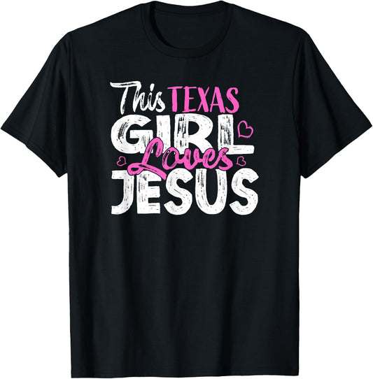 This Texas Girl Loves Jesus T-Shirt - T-Shirt | Black